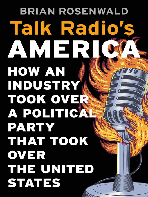 Title details for Talk Radio's America by Brian Rosenwald - Available